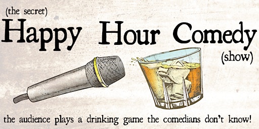 Image principale de The Secret Happy Hour Comedy Show