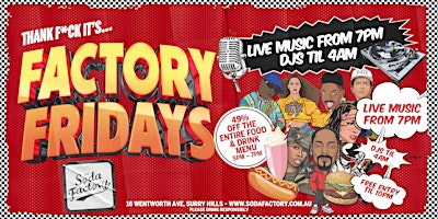 FREE ENTRY ALL NIGHT + FREE DRINK - Factory Fridays primary image