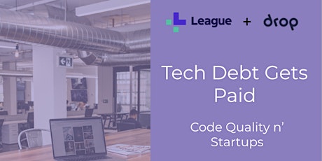 Tech Debt Gets Paid: Code Quality n’ Startups primary image