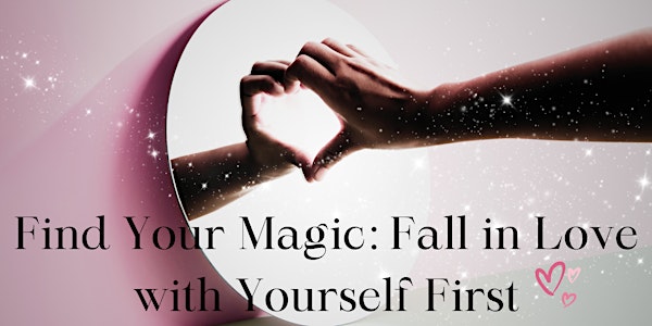 Find Your Magic: Fall in Love with Yourself First -Salt Lake City