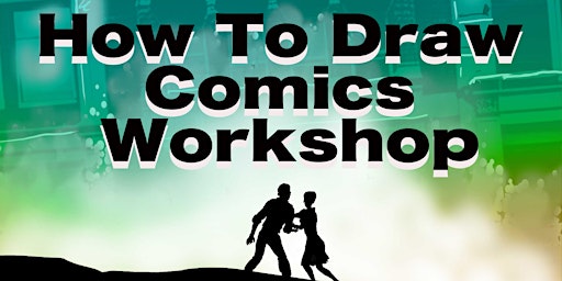 Imagem principal do evento HOW TO DRAW COMICS WORKSHOP