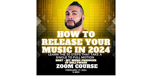 Primaire afbeelding van 30 MUST KNOW SECRET STEPS TO RELEASING YOUR MUSIC IN 2024