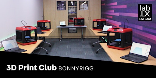 Imagem principal do evento 3D Print Club - Bonnyrigg