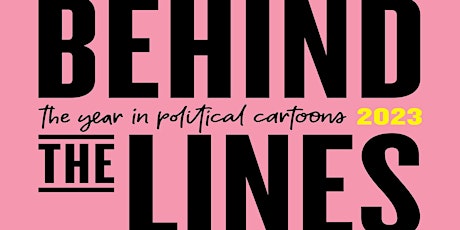 Exhibition Opening: BEHIND the LINES | The Year in Political Cartoons 2023 primary image