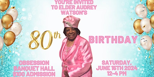 Imagem principal do evento Elder Audrey Watson's 80th Birthday Celebration