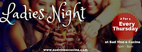 Ladies Night Out at Sud Vino e Cucina (2 for 1 drinks) primary image