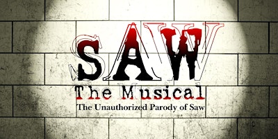 Imagem principal do evento SAW The Musical The Unauthorized Parody of Saw (DC: Silver Spring, MD)
