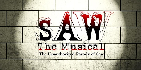 SAW The Musical The Unauthorized Parody of Saw (Philadelphia)