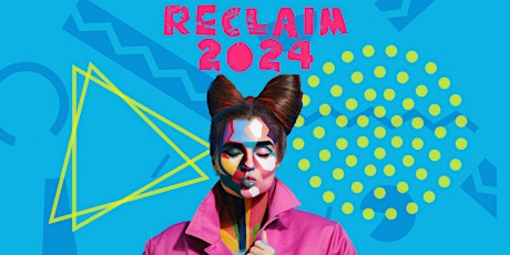 Official Reclaim 2024 celebration Event