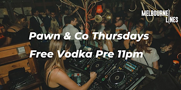 Free Vodka - Pre 11Pm @ Pawn & Co Thursdays