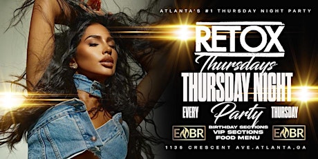 Thursday Night #1 Hip Hop & R&B Party #Retoxthursdays @Embr Lounge Atlanta