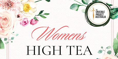 The Crucible Project Australia Women's High Tea