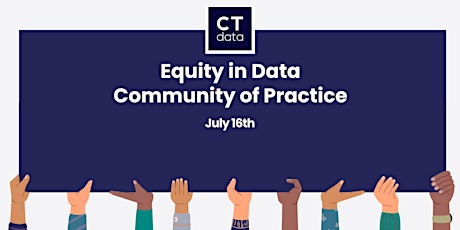 Equity in Data Community of Practice (July 2024)