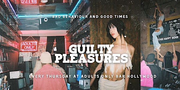 GUILTY PLEASURES: NIGHT OF GOOD VIBES AND GUILTY PLEASURES
