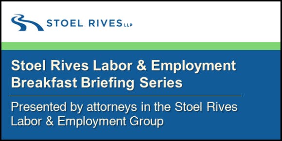 Stoel Rives Labor & Employment Seminar - Debriefing the 2019 Legislative Session and New Employment Laws - Wednesday, September 18, 2019