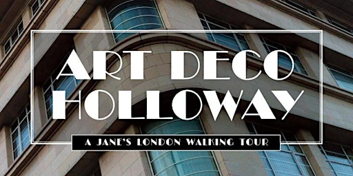 Imagem principal do evento Art Deco Holloway: architectural delights of the 1930s