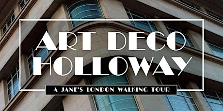 Art Deco Holloway: architectural delights of the 1930s