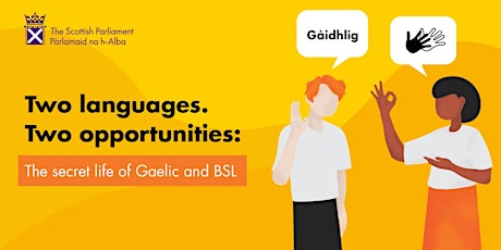 Two languages. Two opportunities: The Secret Life of Gaelic and BSL! primary image