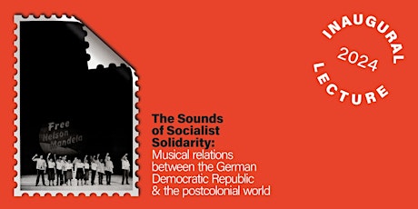 Inaugural Lecture by Professor Elaine Kelly: Sounds of Socialist Solidarity