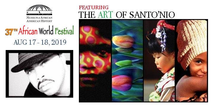  THE ART OF SANTO'NIO @ THE AFRICAN WORLD FESTIVAL