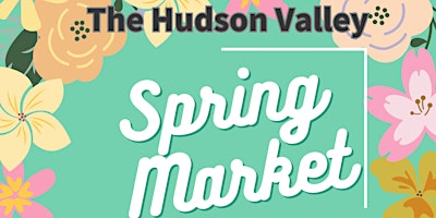 Imagem principal do evento * Free event * The Hudson Valley Spring Market