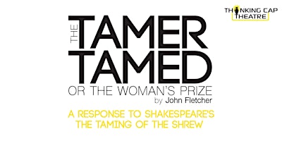 Imagem principal do evento The Tamer Tamed or The Women's Prize | Play Reading