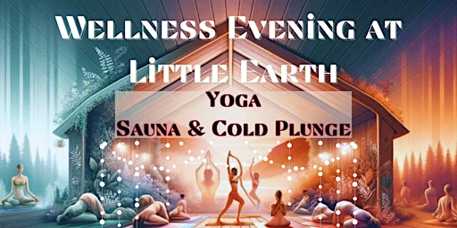 Imagem principal do evento Wellness evening at Little Earth - Yoga, Sauna & Cold Plunge