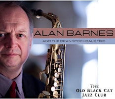 Immagine principale di Alan Barnes and the Dean Stockdale Trio - The Old Black Cat Jazz Club 