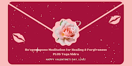 Hauptbild für Ho'oponopono Meditation for Healing & Forgiveness  PLUS Yoga Nidra