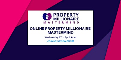 Primaire afbeelding van Online Open Mic - April's Property Millionaire Mastermind