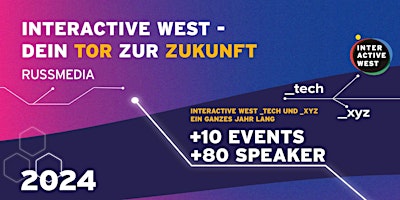 Interactive West 2024 - dein Tor zur Zukunft primary image