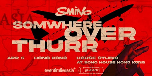 Imagen principal de SMINO “SOMWHERE OVER THURR” ASIA TOUR - HONG KONG