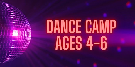 Dance Camp 2024 - Ages 4-6