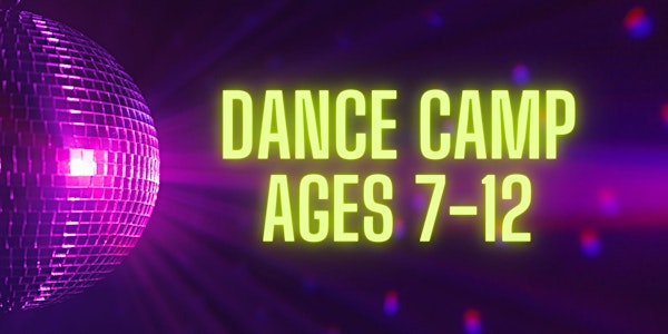 Dance Camp 2024 - Ages 7-12