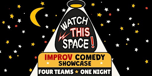 Immagine principale di Watch This Space Showcase • Improv in English • Thursday 