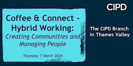 Immagine principale di Coffee  & Connect - Hybrid Working: Creating Communities & Managing People 