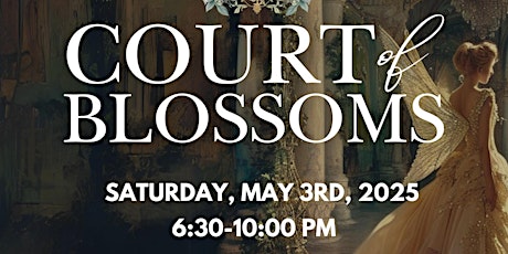 A Court of Blossoms: Fantasy Formal Ball