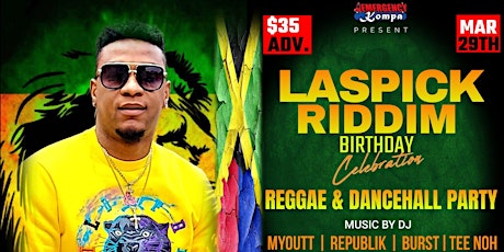 LASPICK RIDDIM BIRTHDAY  REGGAE & DANCEHALL PARTY