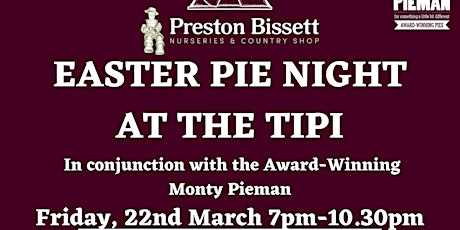 Image principale de EASTER PIE NIGHT AT THE GARDEN TIPI FRIDAY 22nd MARCH 2023 7pm-10.30pm