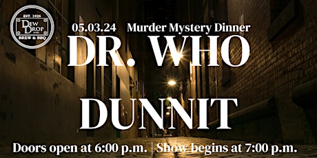 Murder Mystery Dinner - Dr. Who Dunnit?