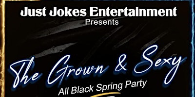 Primaire afbeelding van The Grown & Sexy All Black Spring Party