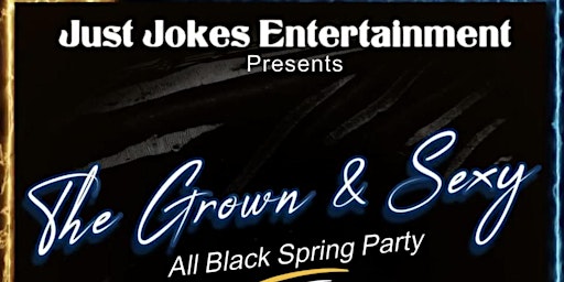 Primaire afbeelding van The Grown & Sexy All Black Spring Party
