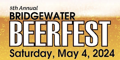 Primaire afbeelding van 8TH ANNUAL BRIDGEWATER BEERFEST