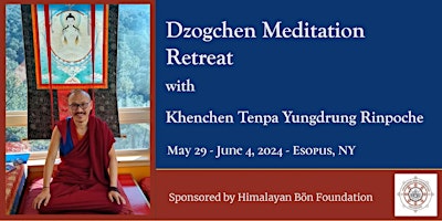 Dzogchen Retreat with Khenchen Tenpa Yungdrung Rinpoche primary image
