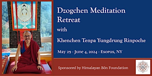 Hauptbild für Dzogchen Retreat with Khenchen Tenpa Yungdrung Rinpoche