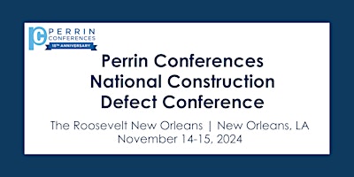 Imagem principal do evento Perrin Conferences National  Construction Defect Conference