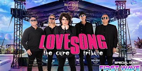 Rock The Beach Tribute Series - Tribute to The Cure w/Love Song
