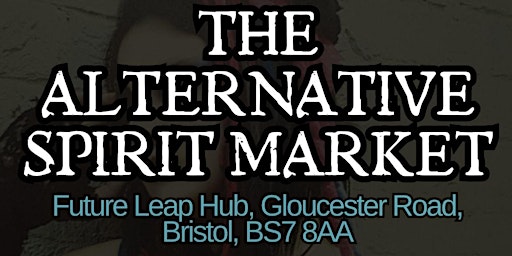 Imagem principal do evento The Alternative Spirit Market  - Bristol
