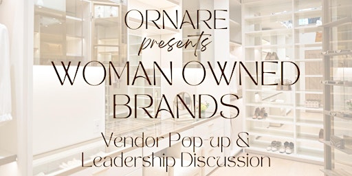 Imagem principal de Ornare Presents: Woman Owned Brands