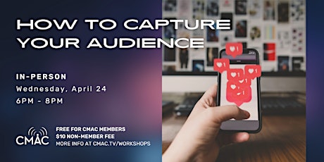 Workshop: How to Capture Your Audience